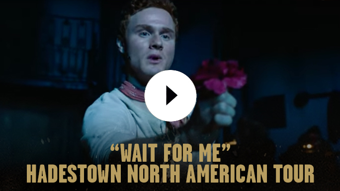 'Wait For Me' Hadestown North American Tour Video Thumbnail